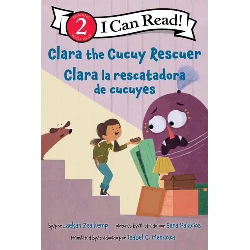 Clara the Cucuy Rescuer/Clara La Rescatadora de Cucuyes: Bilingual English-Spanish