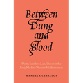 Between Dung and Blood: Purity, Sainthood, and Power in the Early Modern Western Mediterranean