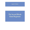 The Second Rhode Island regiment: a narrative of military operations in which the regiment was engaged from the beginning to the end of the war for th