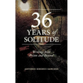36 Years in Solitude: Writings from Prison and Beyond