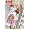 Loss To Insanity: Another Julia Lillus Series Of Crime Thrillers