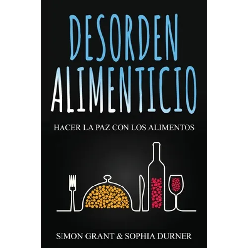 Desorden Alimenticio: Hacer la paz con los alimentos