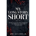 My Long Story Short