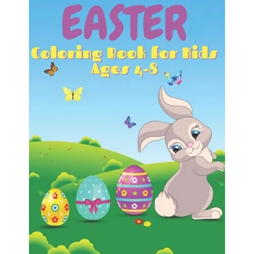Easter Coloring Book for Kids Ages 4-8: 50 Cute Designs, Easter Bunny, Coloring Book for Toddlers, Simple Drawings, Large print 8.5 x 11 inches