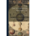 The Encyclopaedia Britannica: Latest Edition. A Dictionary Of Arts, Sciences And General Literature; Volume 1