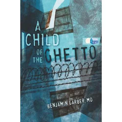 A Child of the Ghetto: A Memoir
