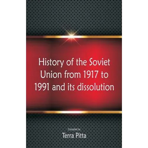 History of the Soviet Union from 1917 to 1991 and its dissolution