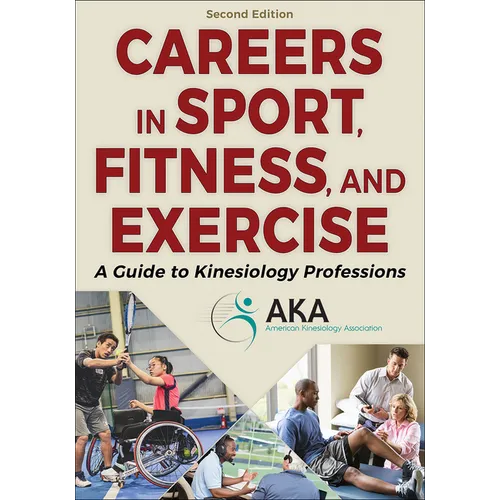 Careers in Sport, Fitness, and Exercise: A Guide to Kinesiology Professions