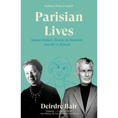 Parisian Lives: Samuel Beckett, Simone de Beauvoir, and Me: A Memoir