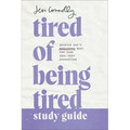 Tired of Being Tired Study Guide: Receive God's Realistic Rest for Your Soul-Deep Exhaustion