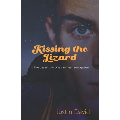 Kissing the Lizard: Part Two of the Welston World Sagas