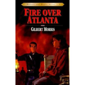 Fire Over Atlanta: Volume 9