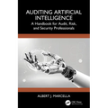 Auditing Artificial Intelligence: A Handbook for Audit, Risk, and Security Professionals