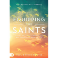 Equipping the Saints: Raising Up Everyday Revivalists Who Sustain the Move of God