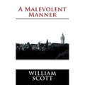 A Malevolent Manner