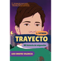 Trayecto: Mi Historia de Migración