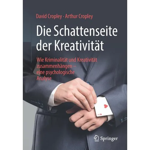 Die Schattenseite Der Kreativität: Wie Kriminalität Und Kreativität Zusammenhängen - Eine Psychologische Analyse