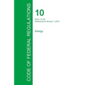 Code of Federal Regulations Title 10, Volume 1, January 1, 2015