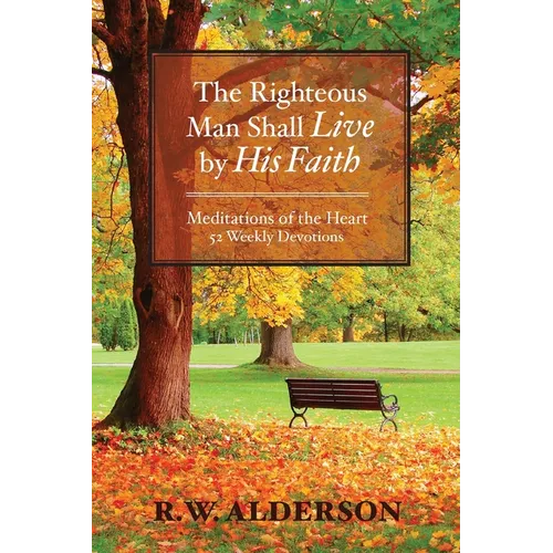 The Righteous Man Shall Live by His Faith: Meditations of the Heart