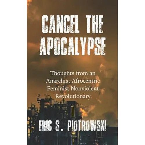 Cancel the Apocalypse: Reflections of an Anarchist Afrocentric Feminist Nonviolent Revolutionary
