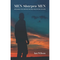 Men Sharpen Men: Messages For Inspiration and Meditation for Men