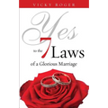 Yes to the 7 Laws of a Glorious Marriage