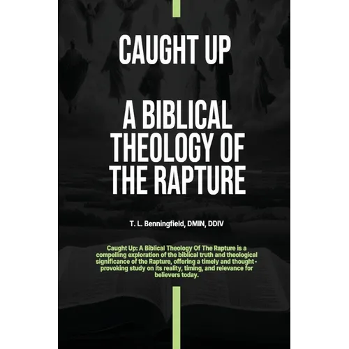 Caught Up: A Biblical Theology of the Rapture