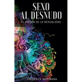El Sexo al Desnudo - El Origen de la Sexualidad