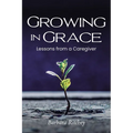 Growing in Grace: Lessons from a Caregiver