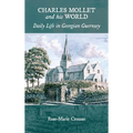 Charles Mollet and his World: Daily Life in Georgian Guernsey
