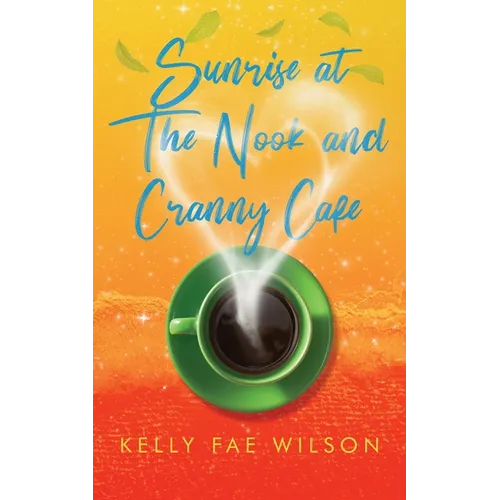 Sunrise at The Nook and Cranny Café: A Cozy Magical Romance Novelette