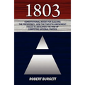 1803: Constitutional Intent for Electing the Presidency: How the Twelfth Amendment Failed to Anticipate the Rise of Competin