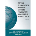 Defense Planning for National Security: Navigation AIDS for the Mystery Tour
