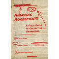 Anarchic Agreements: A Field Guide to Collective Organizing