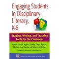 Engaging Students in Disciplinary Literacy, K-6: Reading, Writing, and Teaching Tools for the Classroom