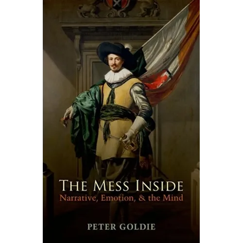 The Mess Inside: Narrative, Emotion, and the Mind