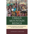 Urban Mountain Beings: History, Indigeneity, and Geographies of Time in Quito, Ecuador