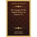 The Voyages Of The English Nation To America V3