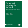 Order and structure in syntax I