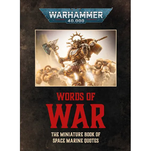 Warhammer 40,000: Words of War: The Miniature Book of Space Marines Quotes