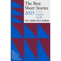 The Best Short Stories 2023: The O. Henry Prize Winners