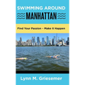 Swimming Around Manhattan: Find Your Passion Make it Happen