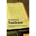 Der Stralsunder Bürgermeister Bartholomäus Sastrow - ein deutscher Bürger im 16. Jahrhundert. Autobiographie