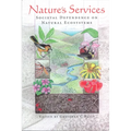 Nature's Services: Societal Dependence On Natural Ecosystems
