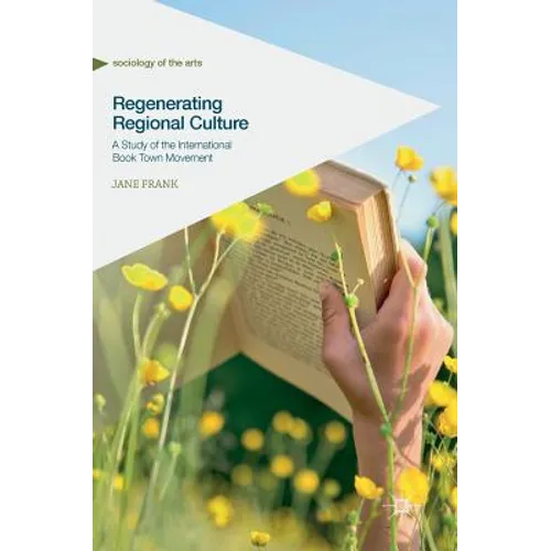 Regenerating Regional Culture: A Study of the International Book Town Movement