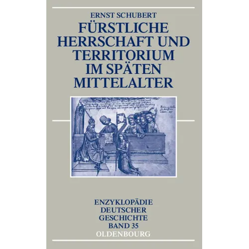 Fürstliche Herrschaft und Territorium im späten Mittelalter