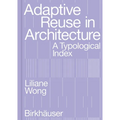 Adaptive Reuse in Architecture: A Typological Index