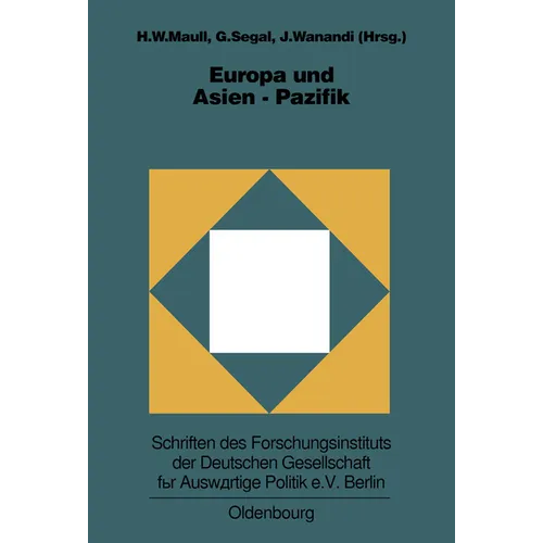 Europa Und Asien-Pazifik: Grundlagen, Entwicklungslinien Und Perspektiven Der Europäisch-Asiatischen Beziehungen