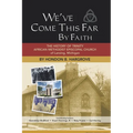We've Come This Far by Faith: The History of Trinity African Methodist Episcopal Church of Lansing, Michigan