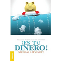 ¡Es tu dinero! (2a. ed.): Finanzas personales sin asesores